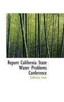 Report California State Water Problems Conference: (English)