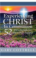 Experiencing CHRIST In Communion