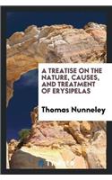 A Treatise on the Nature, Causes, and Treatment of Erysipelas