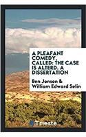 Pleafant Comedy, Called