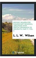 History Reader for Elementary Schools, Arranged with Special Reference to Holidays, Part V, Vol. 5