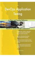 DevOps Application Testing A Clear and Concise Reference