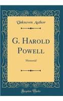 G. Harold Powell: Memorial (Classic Reprint)