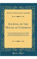 Journal of the House of Commons: A General Assembly Begun and Held in the City of Raleigh, on Monday, the 18th of November, in the Year of Our Lord One Thousand Eight Hundred and Twenty-Two, and Forty Seventh of the Independence of the United State
