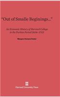 "Out of Smalle Beginnings...": An Economic History of Harvard College in the Puritan Period (1636-1712)