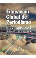 Educacion Global de Periodismo en el Siglo XXI