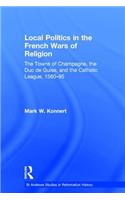 Local Politics in the French Wars of Religion