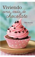 Viviendo Una Vida de Chocolate (Living a Chocolate Life)