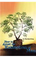 How to Avoid the Extinction of Man