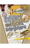 Silver and Gold Everywhere