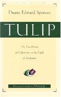 Tulip – The Five Points of Calvinism in the Light of Scripture