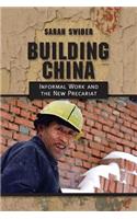 Building China: Informal Work and the New Precariat(English)