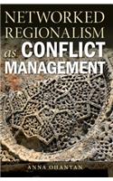 Networked Regionalism As Conflict Management