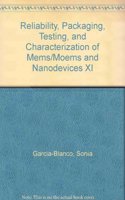 Reliability, Packaging, Testing, and Characterization of MEMS/MOEMS and Nanodevices XI
