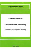 The Barberian Presidency