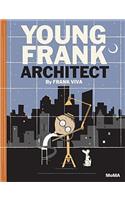Young Frank, Architect