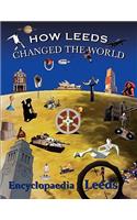 How Leeds Changed the World