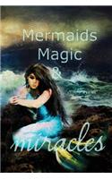 Mermaids, Magic & Miracles