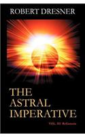 The Astral Imperative Vol. III Regenesis