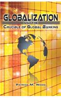 Globalization and the Crucible of Global Banking