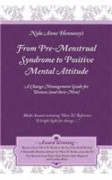 From Pre-Menstrual Syndrome (PMS) to Positive Mental Attitude (PMA)
