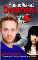 Honor Respect Devotion: A Novella: Contemporary Christian Romance with Suspense