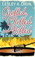 Grilled, Chilled and Killed