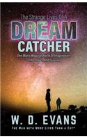 The Strange Lives of a Dream Catcher