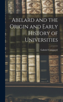 Abelard and the Origin and Early History of Universities