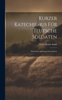 Kurzer Katechismus Für Teutsche Soldaten