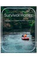 Survival Hacks: Tricks Everyone Needs in The Wild + Knot Tying