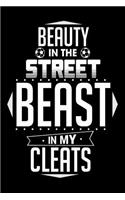 Beauty In The Street Beast In My Cleats
