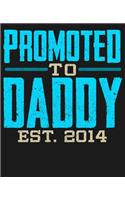 Promoted To Daddy Est 2014