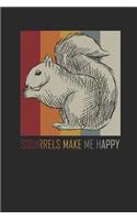 Squirrels Make Me Happy: Blank Lined Notebook / Journal (6 X 9 -120 Pages) - Gift Idea for Animal Lover And Squirrel Fans