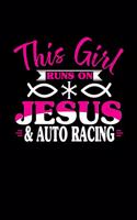 This Girl Runs on Jesus & Auto Racing