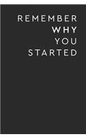 Remember Why You Started