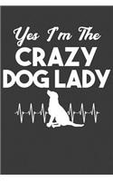 Yes I'm The Crazy Dog Lady