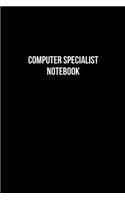 Computer Specialist Diary - Computer Specialist Journal - Computer Specialist Notebook - Gift for Computer Specialist