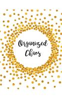 Organized Chaos: Elegant Gold Dots Custom Design 2020 Planner Dated Journal Notebook Organizer Gift - Daily Weekly Monthly Annual Activities Calendars Notes To Do Li