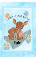 Kyle Letters to My Baby Boy: Personalized Baby Journal