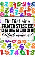 Du bist eine fantastische Lehrerin! Mach weiter so!: Lehrer-Kalender im DinA 5 Format für Lehrerinnen und Lehrer Schuljahresplaner Organizer Planer für Pädagoginnen und Pädagogen