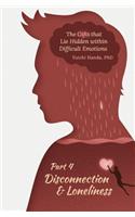 The Gifts that Lie Hidden within Difficult Emotions (Part 4): Disconnection and Loneliness(4 Gifts That Lie Hidden Within Difficult Emotions)
