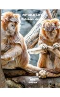 My Wild Life Notebook Journal: A Jungle Safari Wildlife Theme Blank Lined Composition Book for Monkey Lovers