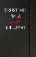 Trust Me I'm Almost a Diplomat: Blank Comic Book Draw Your Own Story Journal Book Notebook 120 Pages 6x9