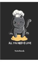 All You Need Is Love Notebook: Lined journal for cooking, cake, bake, cupcake and baking fans - paperback, diary gift for men, women and children