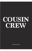 Cousin Crew: A 6x9 Inch Softcover Matte Diary Notebook With 120 Blank Lined Pages