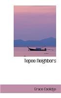 Tepee Neighbors