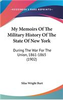 My Memoirs Of The Military History Of The State Of New York