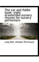 The Cat and Fiddle Book; Eight Dramatised Nursery Rhymes for Nursery Performers