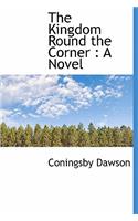 The Kingdom Round the Corner: (English)